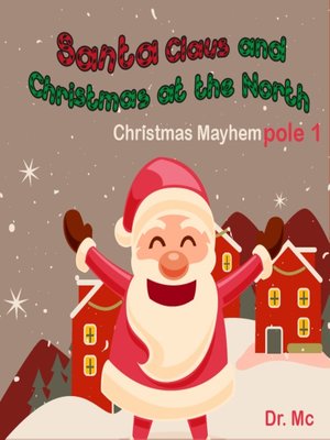 cover image of Santa Claus and Christmas at the North ploe 1 Christmas Mayhem